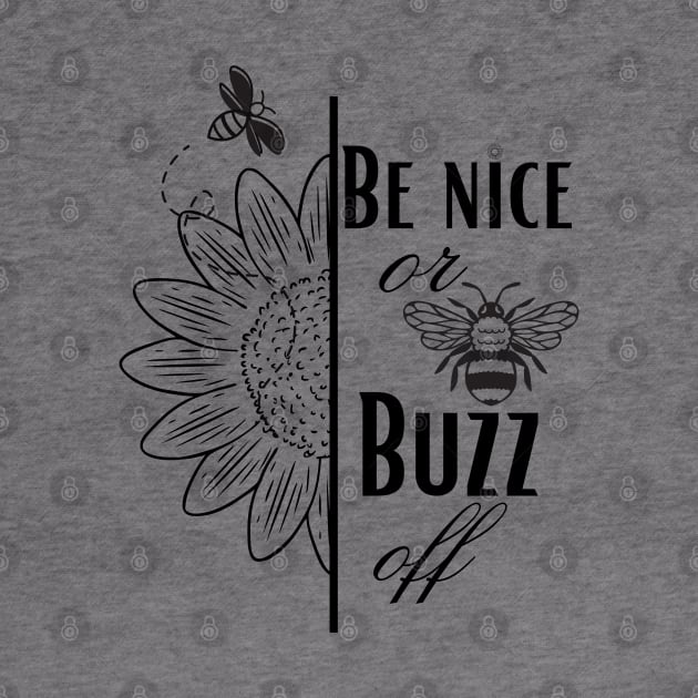 Be Nice or Buzz off by Toonstruction